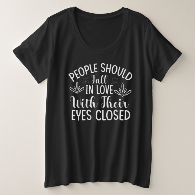 People Should Fall In Love With Their Eyes Closed  (Anverso del diseño)