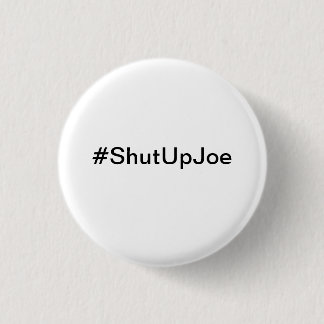 Pequeño botón del #ShutUpJoe