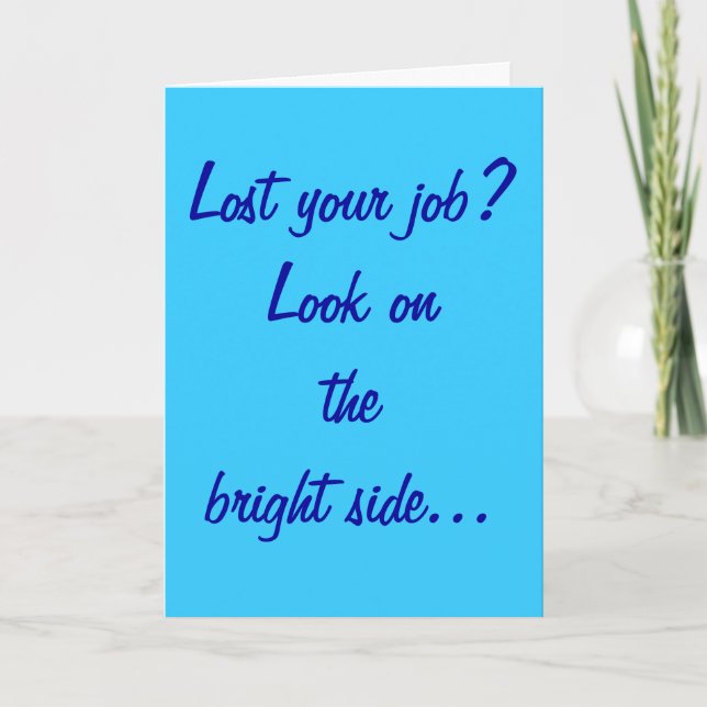 "Perdió su trabajo?" Tarjeta de felicitación (Anverso)