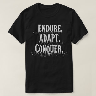 Perdurar. Adaptarse. Conquistar. - Camiseta motiva