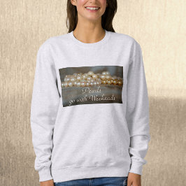 Perlas vintage con sudadera divertida los fines de