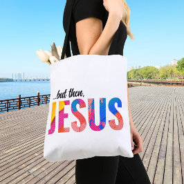 Pero entonces Jesús tomó la bolsa para las mujeres