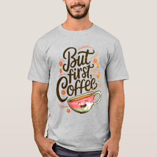 Pero la primera camiseta para el café - Gracioso c