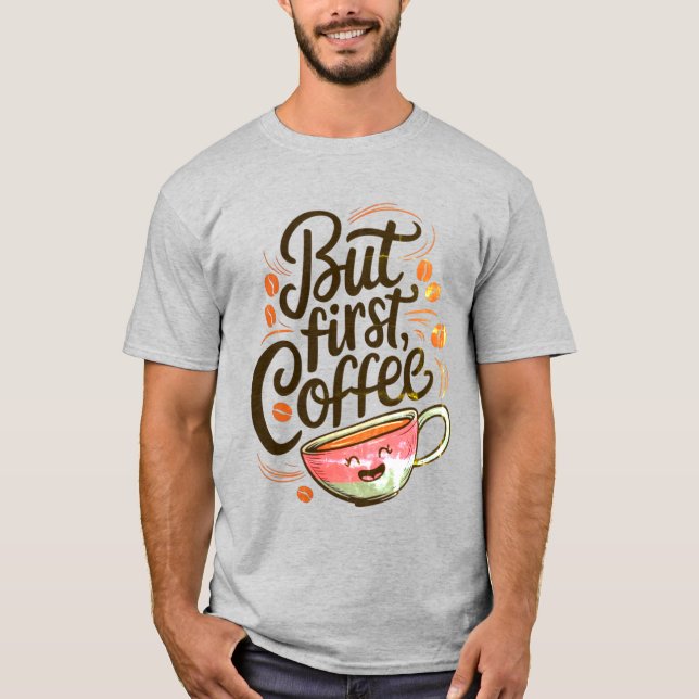 Pero la primera camiseta para el café - Gracioso c (Anverso)