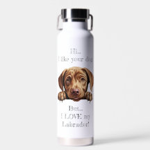 Pero me encanta mi botella de agua de Labrador