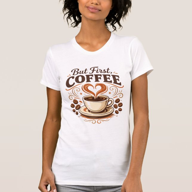 Pero Primero, Café – Camiseta Divertida para Amant (Anverso)