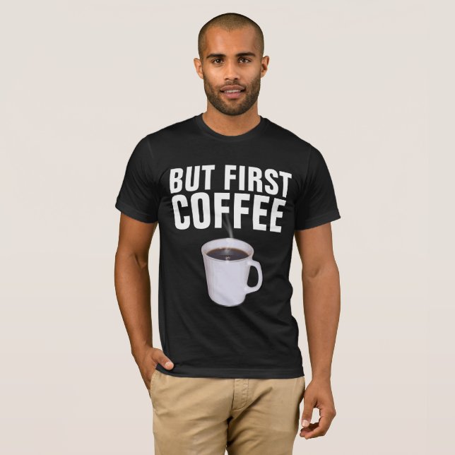 PERO PRIMERO CAFÉ, Camisetas divertidas (Anverso completo)