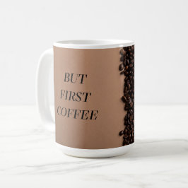Pero Primero Café – Diseño Divertido de Taza para 