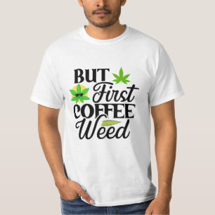 Pero Primero Café Marihuana Camiseta Divertida Tem