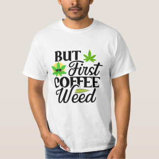 Pero Primero Café Marihuana Camiseta Divertida Tem