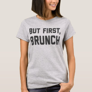 Pero primero, camiseta del brunch