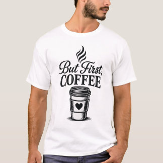 Pero Primero Camiseta Divertida De Café