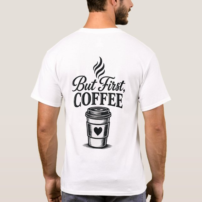 Pero Primero Camiseta Divertida De Café (Subido por el creador)