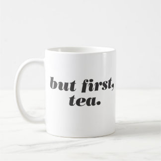 pero primero, taza de té