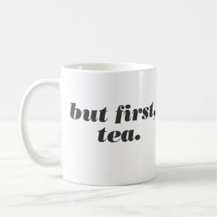 pero primero, taza del té
