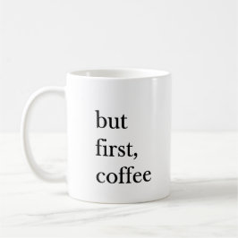 Pero primero taza divertida con cita de café en bl