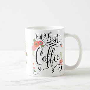 Pero primero, tazas de café floral