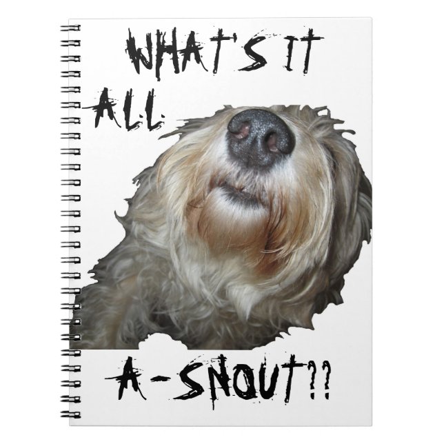 Perro "¿QUÉ ES TODO A-SNOUT?" Cuaderno (Frente)