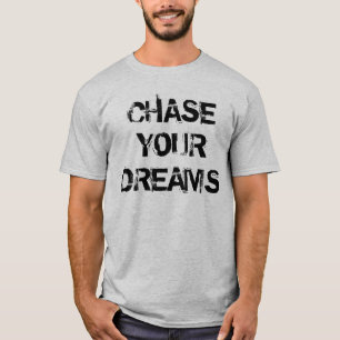 "Persiga camiseta de sus sueños"