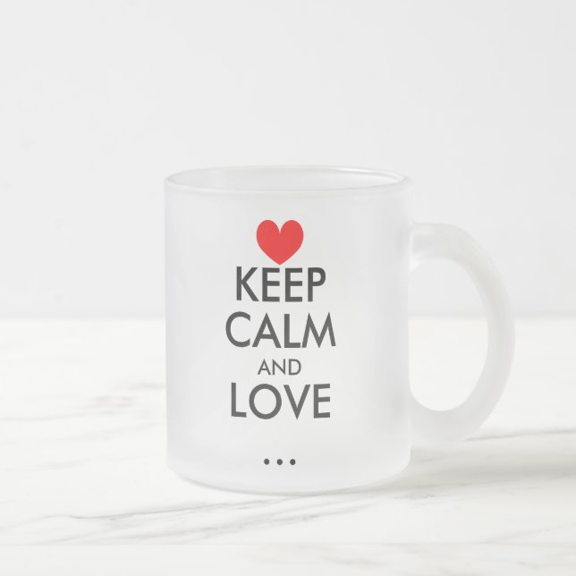 Personalizable Mantener la calma el amor la taza d (Derecha)