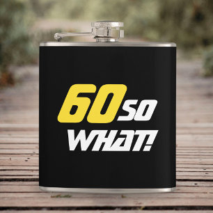 Petaca 60 Así que qué Inspirador cómico cita 60 cumple