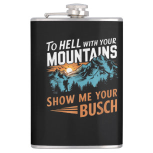 Petaca al infierno con tus montañas Muéstrame tu Busch
