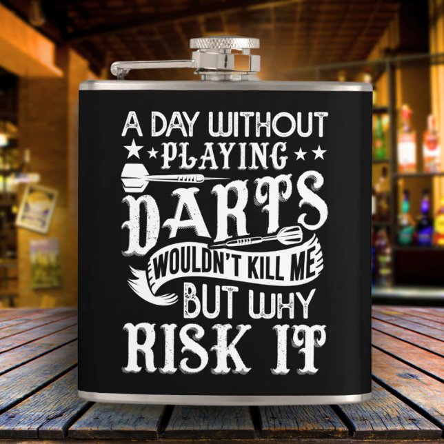 Petaca Día Sin Darts Sarcástico Flask 6 oz. (Subido por el creador)