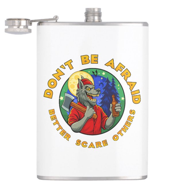 PETACA DON'T BE AFRAID. BETTER SCARE OTHERS. (Abierto)