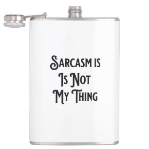 Petaca El sarcasmo no es mi cosa. Humor café.