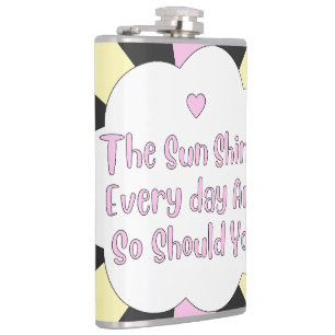 Petaca El Sol Brilla Todos Los Días, Así Que Deberías 1