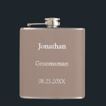 Petaca Elegante Taupe Personalizado Groomsman Flask<br><div class="desc">Elegante Taupe Personalized Groomsman Flask,  por favor personaliza el nombre y la fecha del boda,  usando la plantilla de personalización en línea antes de hacer el pedido. El matraz puede ser personalizado para otros roles de boda como Best Man si lo desea,  cambiando el texto correspondiente antes de ordenar.</div>