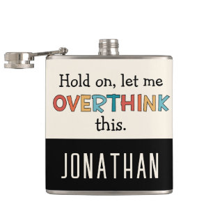 Petaca Espera, Déjame Sobrepensar A Este Divertido Person