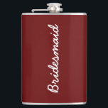 Petaca Favor de regalo de novia de dama de honor de Boda<br><div class="desc">¡Un regalo perfecto para las damas de honor! Siéntase libre de cambiar el color de fondo y puede tener el personalizar de cambiar el texto para adaptarlo a un destinatario diferente para un evento diferente si lo desea!</div>