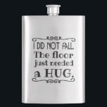 Petaca Floor Hug Funny<br><div class="desc">Un frasco gracioso para explicar esas caídas incómodas. Hace un gran regalo.</div>