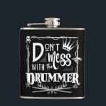 Petaca Funny Drummer Percussion Drum Drumsticks Drumming<br><div class="desc">This funny drummer flask says it all - Don't Mess with the Drummer! Perfect for musicians and music fans! What a great gift idea for your favourite drummer! 
Be sure to check out my store at zazzle.com/drumjunkiegraphics for more music merch and musician gift ideas</div>