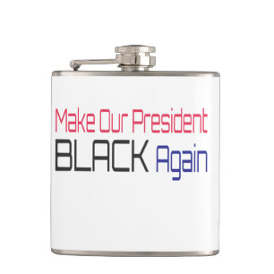 Petaca Hacer que nuestro presidente vuelva a ser negro, d