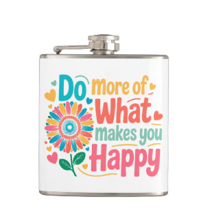 Petaca Haz Más De Lo Que Te Hace Feliz - Motivacional (2)