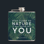 Petaca La Naturaleza Nunca Fallará Al Citar Palm Tree<br><div class="desc">Excelente cita de Frank Lloyd Wright - Mantente cerca de la naturaleza,  nunca te va a fallar - matraz de diseño de hojas de palmera tropical verde para los amantes de la naturaleza.</div>