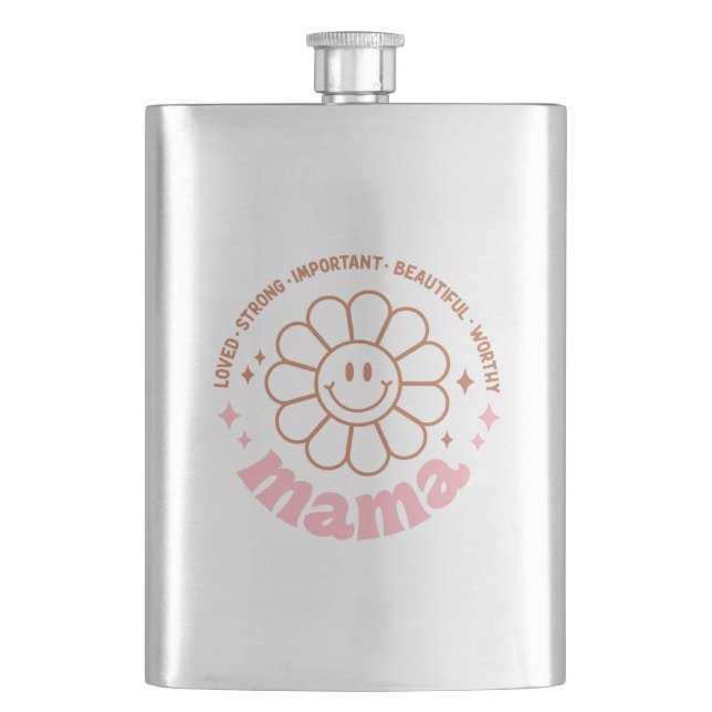Petaca Mama Flower: Amadas, fuertes, hermosas y valiosas (Anverso)