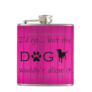 Petaca Mi perro no lo permitiría arder - magenta