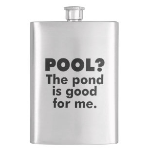 Petaca ¿Piscina? El Estanque Es Bueno Para Mí.