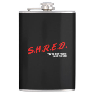 Petaca Shred, no estás tratando lo suficiente