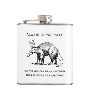 Petaca Siempre Sé Tú Mismo o un Aardvark Divertido