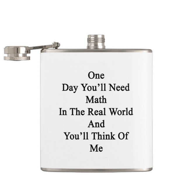 Petaca Un día usted necesitará matemáticas en el mundo (Abierto)