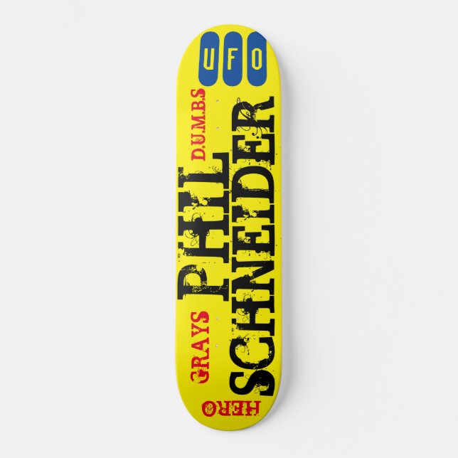 PHIL SCHNEIDER  OVNI / GRISES  /HÉROE Patineta (Anverso)