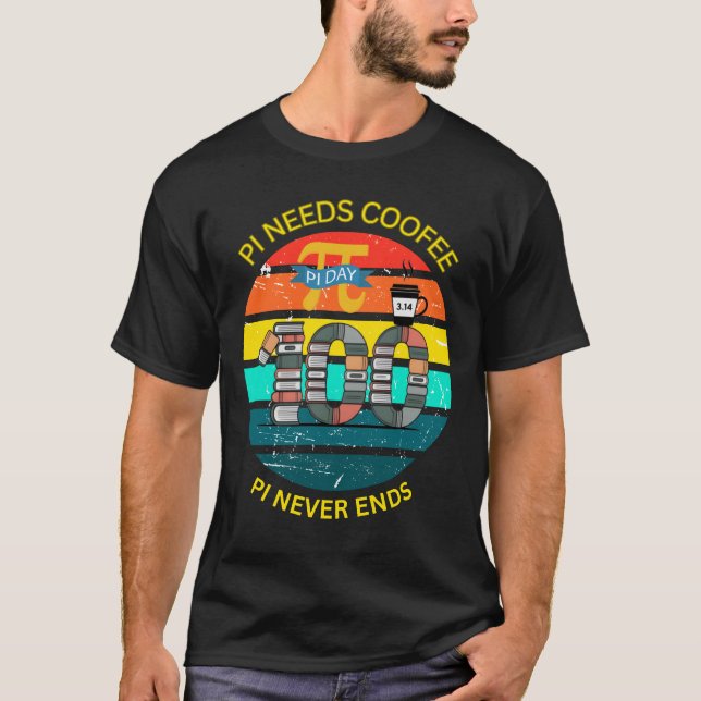 Pi Necesita Café – PI Nunca Termina Camiseta Diver (Anverso)
