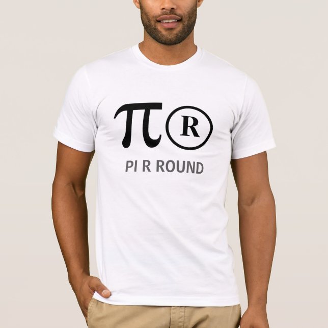PI R ROUND, alias Pie, son camisetas matemáticas d (Anverso)