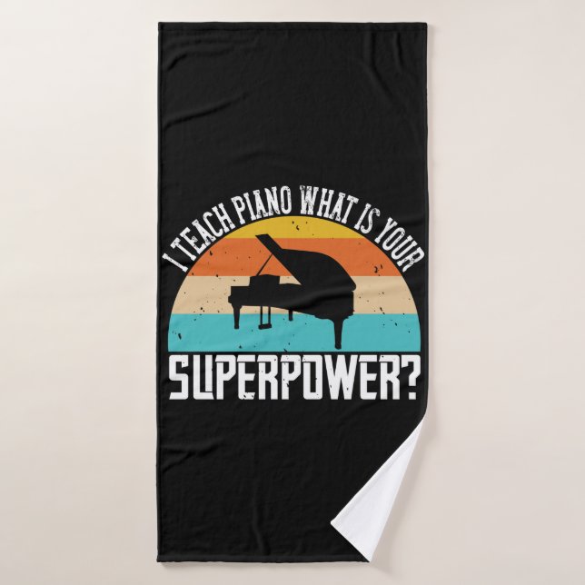 Piano: enseño piano. ¿Tu superpoder? (Toalla de baño)