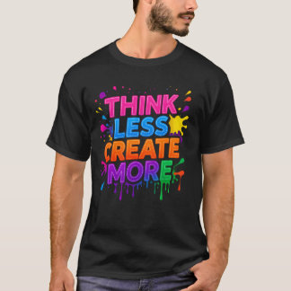 Piensa Más o Crea Más | Camiseta Motivacional Mode