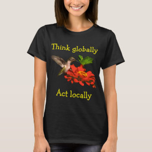 Piense global la camisa del colibrí del acto